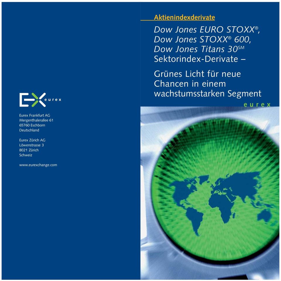 wachstumsstarken Segment eurex Eurex Frankfurt AG Mergenthalerallee 61 65760