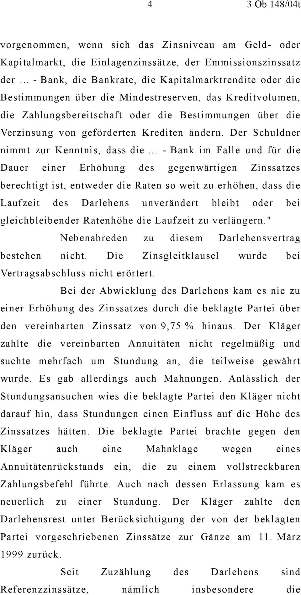 Krediten ändern. Der Schuldner nimmt zur Kenntnis, dass die.