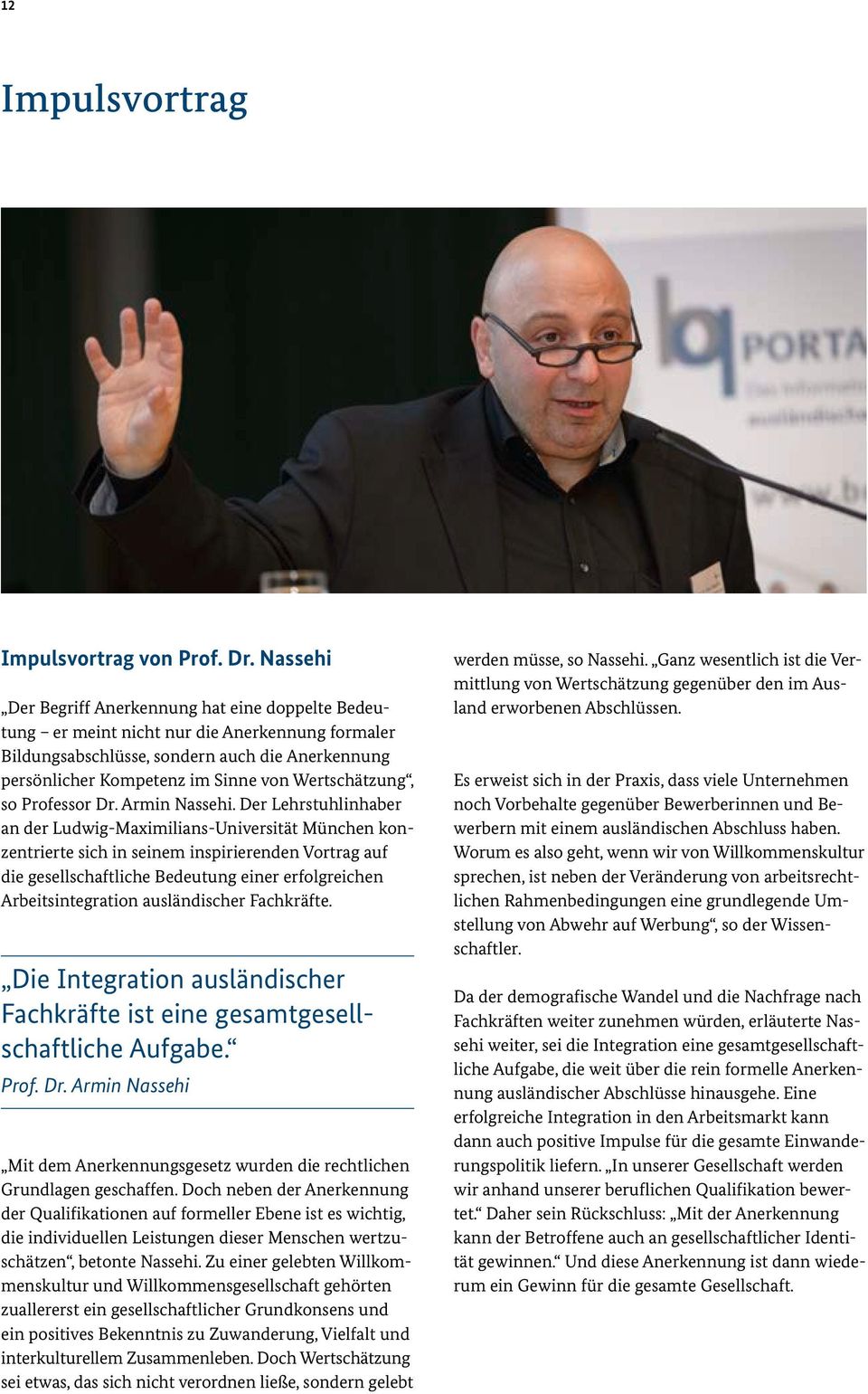 Wertschätzung, so Professor Dr. Armin Nassehi.