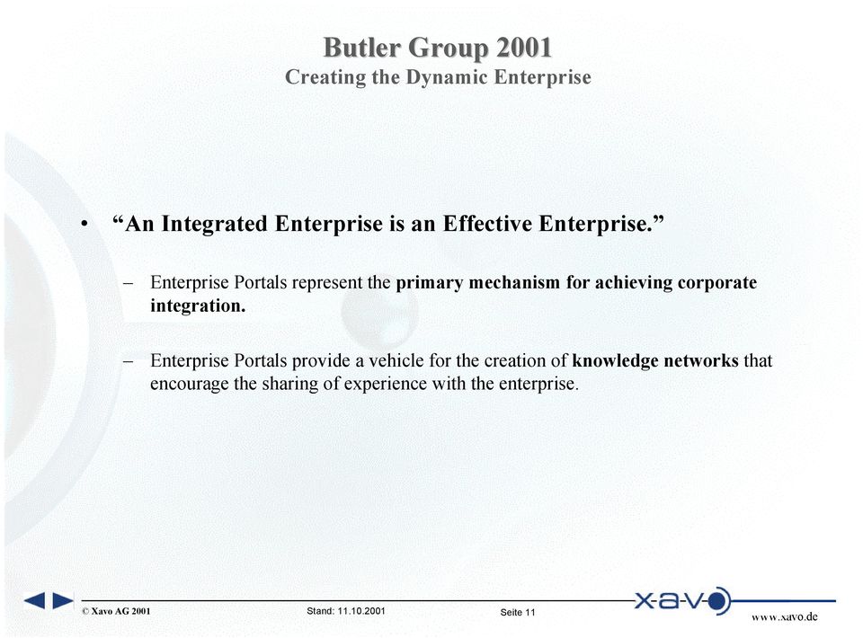 Enterprise Portals represent the primary mechanism for achieving corporate