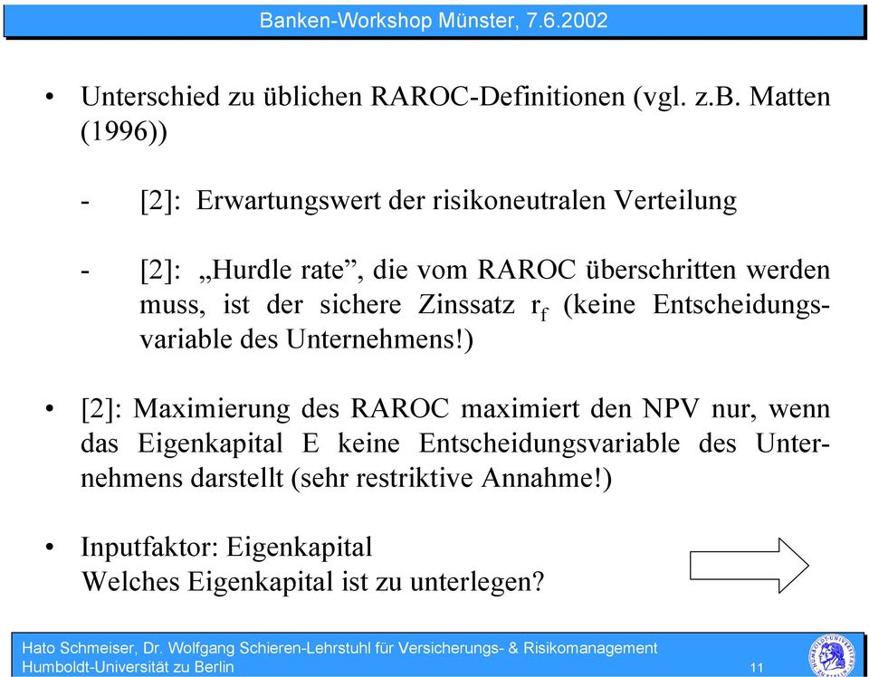 Matten (1996)) - [2]: Erwartungswert der risikoneutralen Verteilung - [2]: Hurdle rate, die vom RAROC überschritten werden muss,