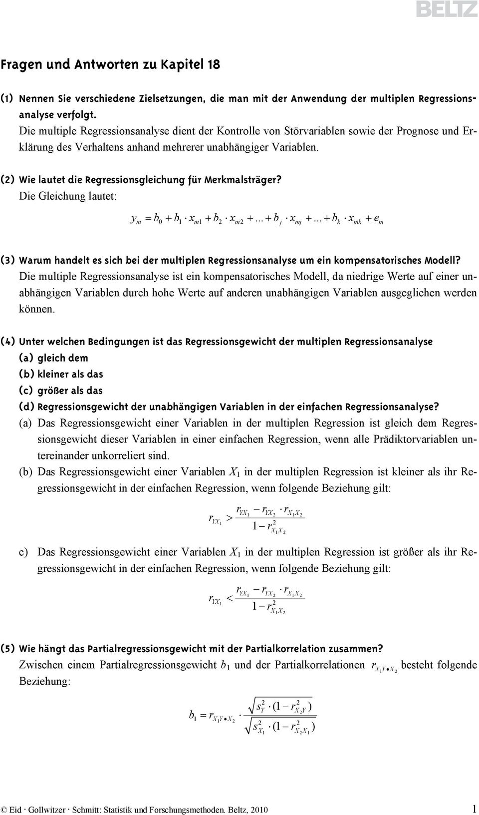 () Wie lautet die Regressionsgleichung für Merkmalsträger? Die Gleichung lautet: y b0 b1x 1 b x.