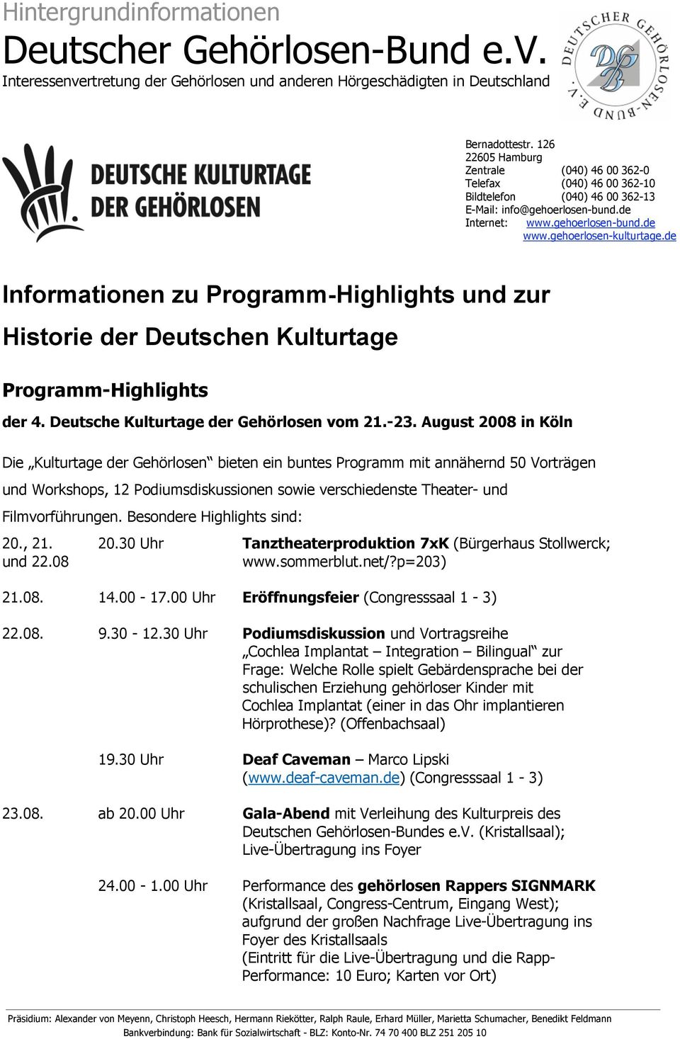 de Informationen zu Programm-Highlights und zur Historie der Deutschen Kulturtage Programm-Highlights der 4. Deutsche Kulturtage der Gehörlosen vom 21.-23.