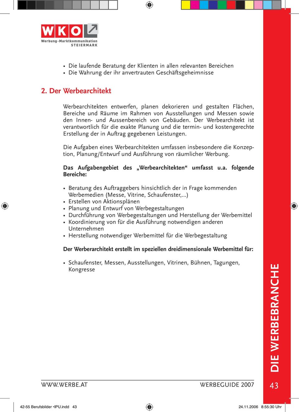 der Werbearchitekt ist verantwortlich für die exakte Planung und die termin- und kostengerechte erstellung der in auftrag gegebenen Leistungen.