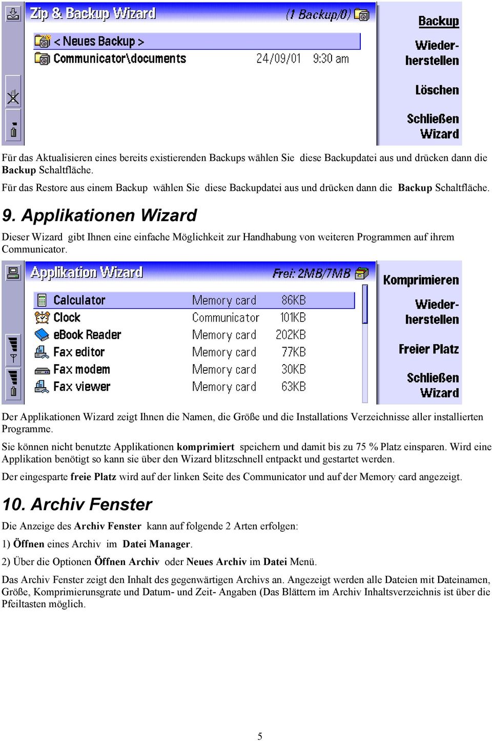 Applikationen Wizard Dieser Wizard gibt Ihnen eine einfache Möglichkeit zur Handhabung von weiteren Programmen auf ihrem Communicator.
