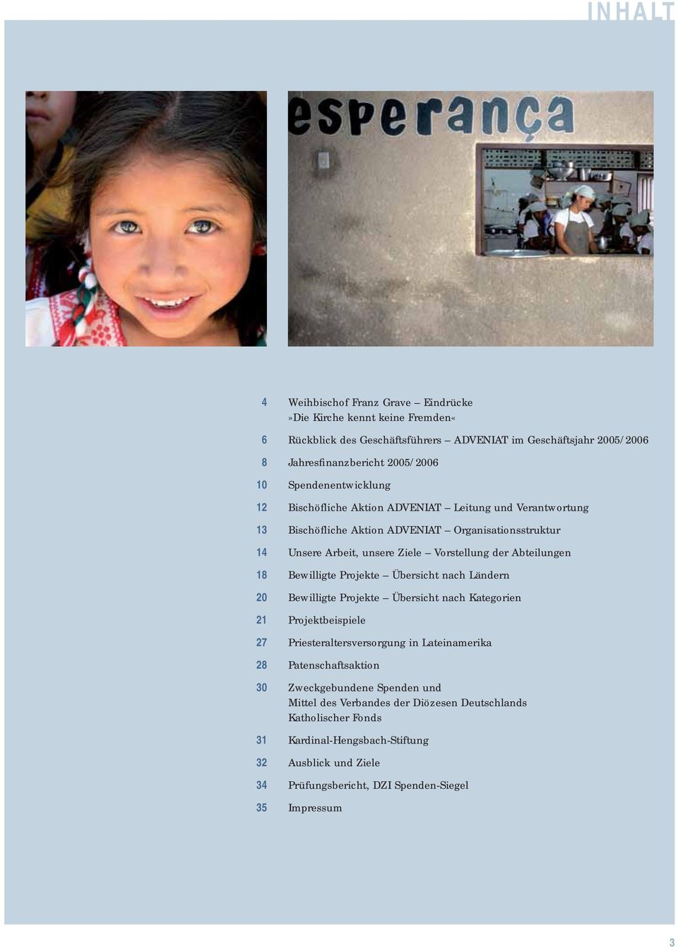 Abteilungen 18 Bewilligte Projekte Übersicht nach Ländern 20 Bewilligte Projekte Übersicht nach Kategorien 21 Projektbeispiele 27 Priesteraltersversorgung in Lateinamerika 28