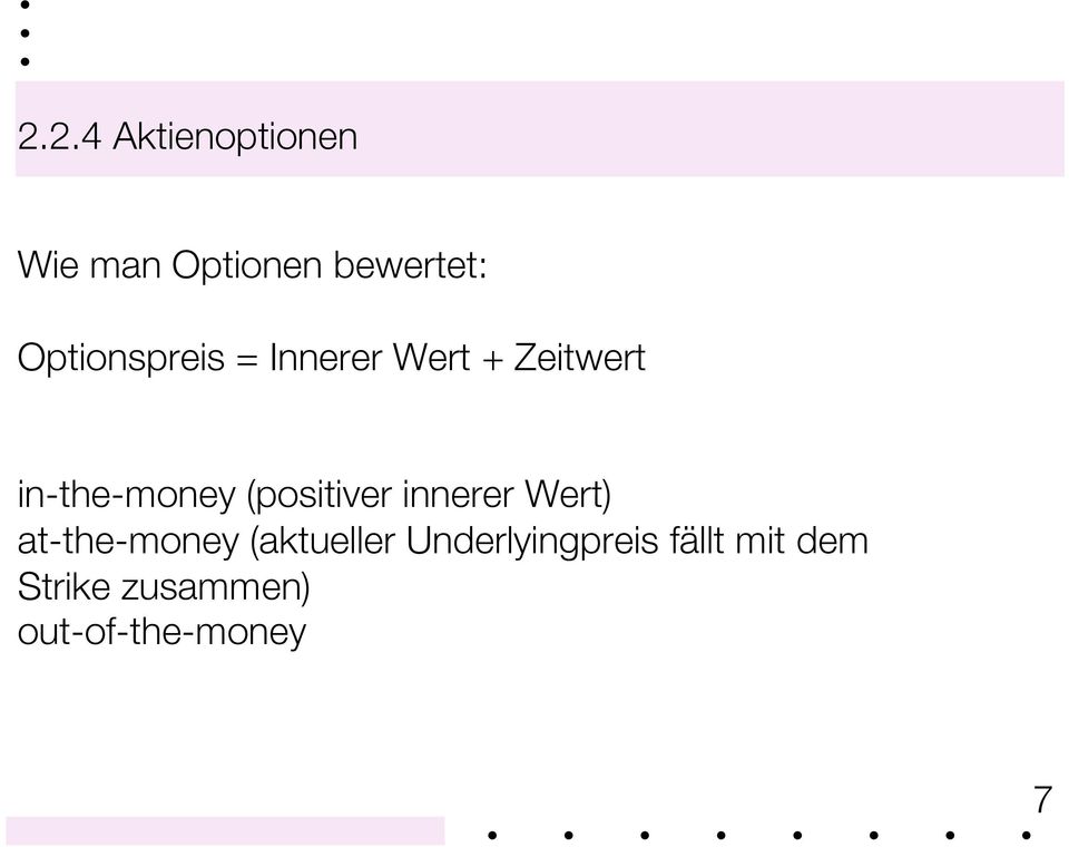 (positiver innerer Wert) at-the-money (aktueller