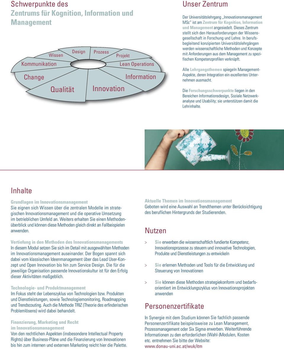 Dieses Zentrum stellt sich den Herausforderungen der Wissensgesellschaft in Forschung und Lehre.