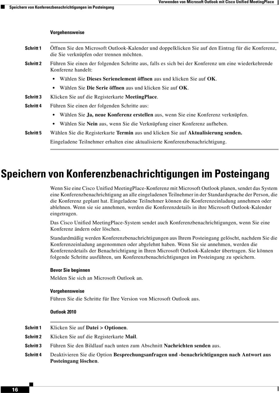 Führen Sie einen der folgenden Schritte aus, falls es sich bei der Konferenz um eine wiederkehrende Konferenz handelt: Wählen Sie Dieses Serienelement öffnen aus und klicken Sie auf OK.