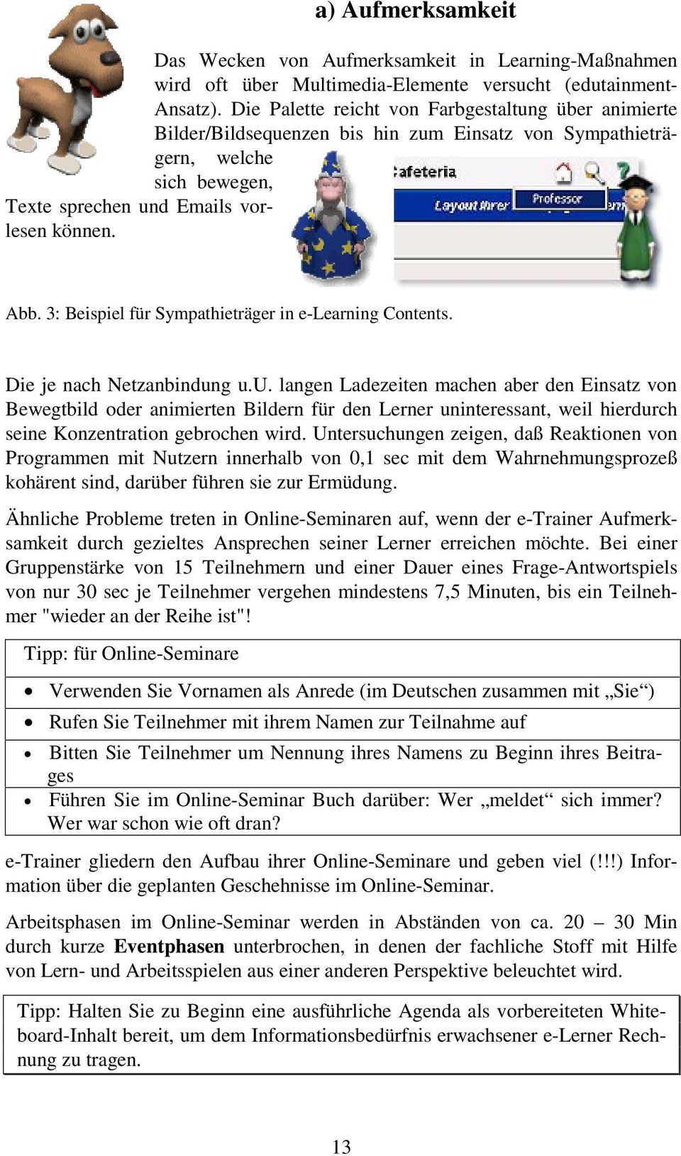 3: Beispiel für Sympathieträger in e-learning Contents. Die je nach Netzanbindun