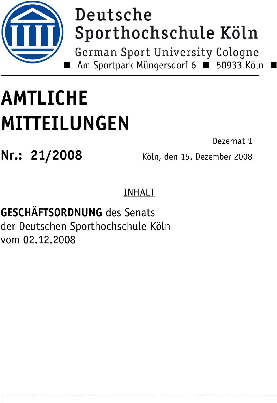Dezember 2008 INHALT GESCHÄFTSORDNUNG des Senats der Deutschen Sporthochschule Köln