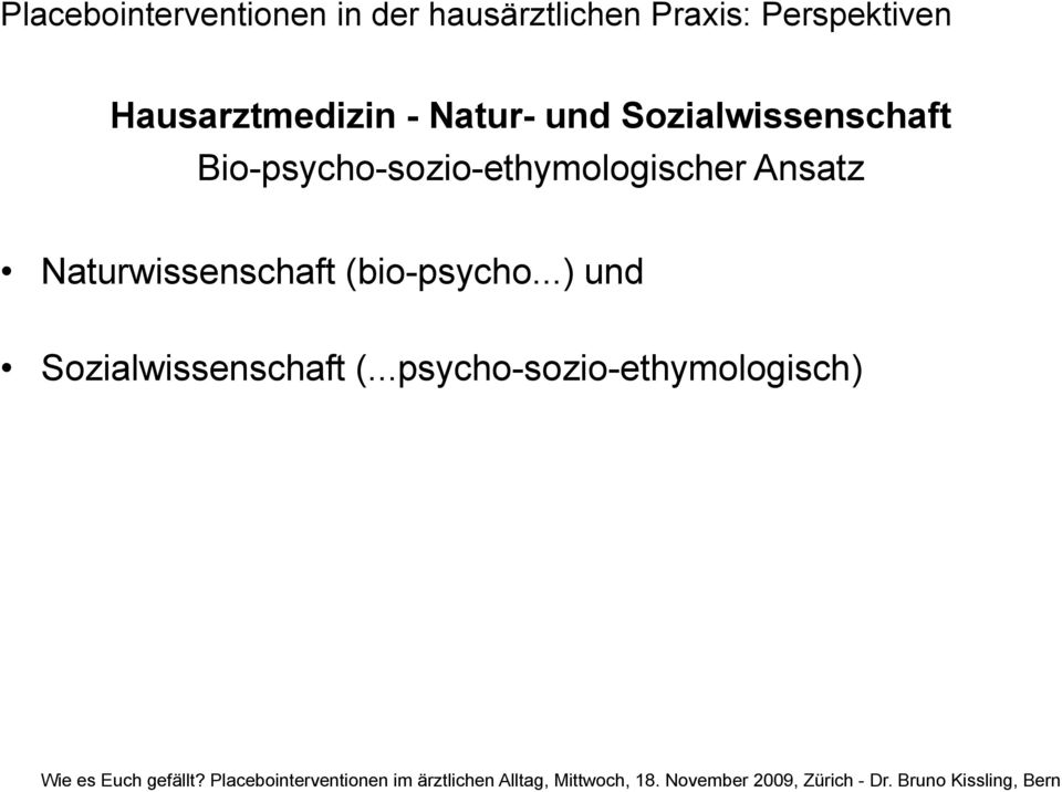 Bio-psycho-sozio-ethymologischer Ansatz