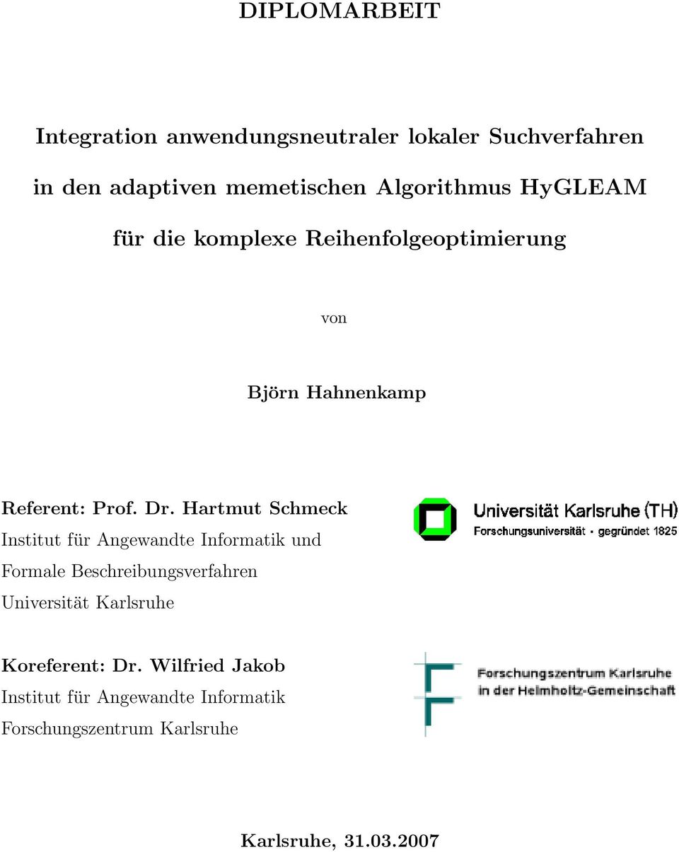 Hartmut Schmeck Institut für Angewandte Informatik und Formale Beschreibungsverfahren Universität