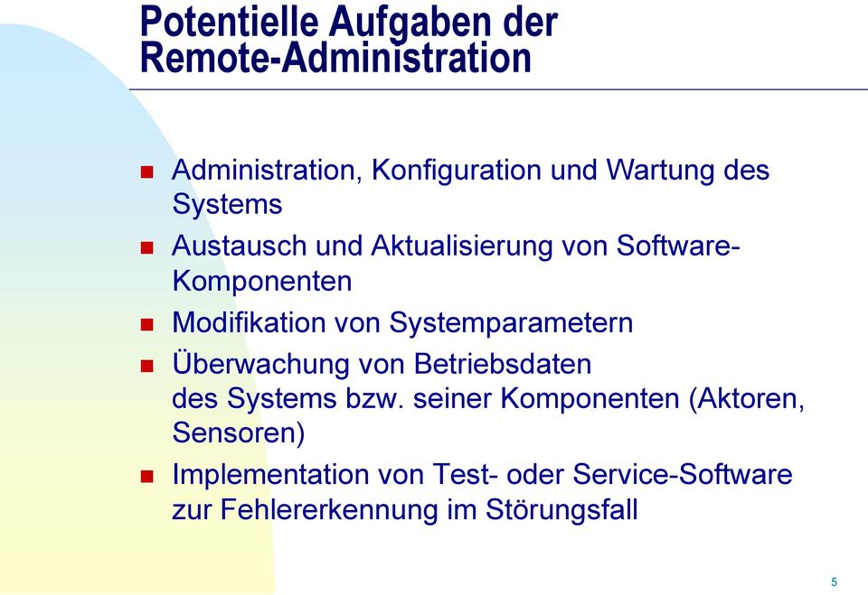 Systemparametern Überwachung von Betriebsdaten des Systems bzw.