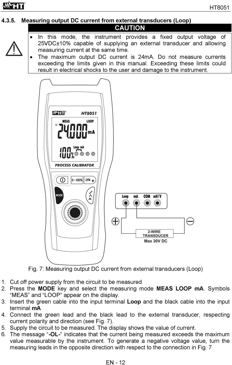 allowing measuring current at the same time. The maximum output DC current is 24mA. Do not measure currents exceeding the limits given in this manual.