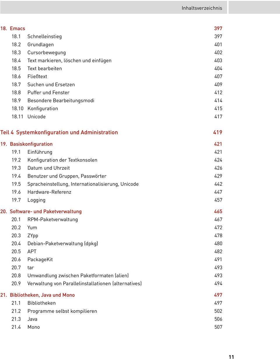 Basiskonfiguration 421 19.1 Einführung 421 19.2 Konfiguration der Textkonsolen 424 19.3 Datum und Uhrzeit 426 19.4 Benutzer und Gruppen, Passwörter 429 19.