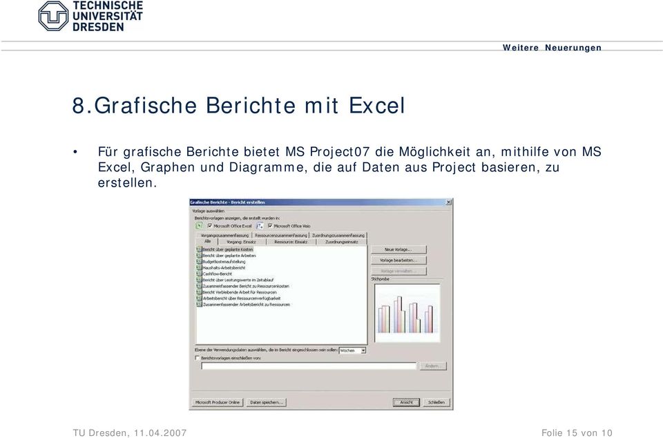 Project07 die Möglichkeit an, mithilfe von MS Excel, Graphen