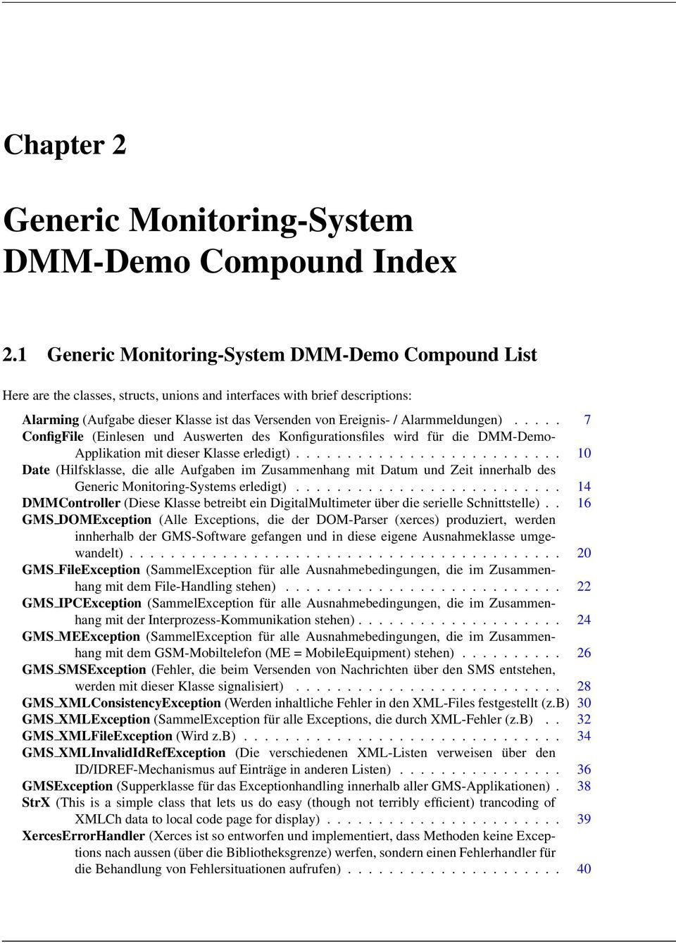 Alarmmeldungen)..... 7 ConfigFile (Einlesen und Auswerten des Konfigurationsfiles wird für die DMM-Demo- Applikation mit dieser Klasse erledigt).