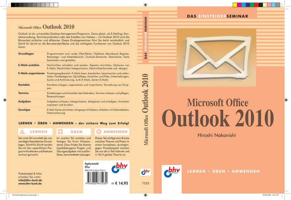 Dieses Einsteigerseminar führt Sie leicht verständlich und Schritt für Schritt an die Benutzeroberfläche und die wichtigsten Funktionen von Outlook 2010 heran.