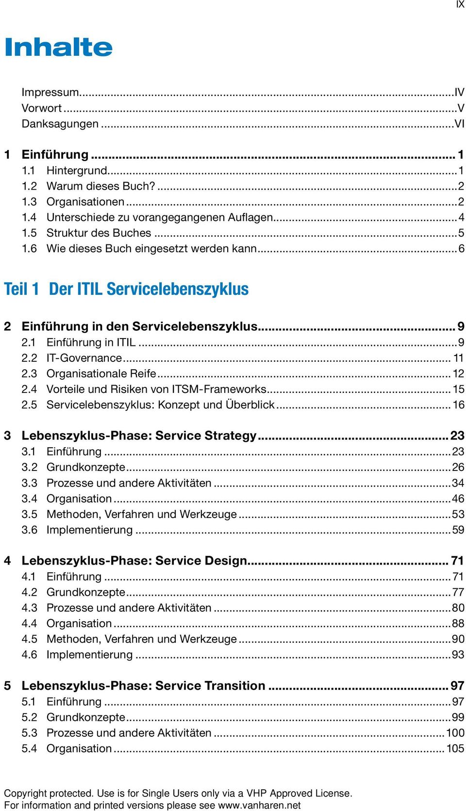 3 Organisationale Reife 12 2.4 Vorteile und Risiken von ITSM-Frameworks 15 2.5 Servicelebenszyklus: Konzept und Überblick 16 3 Lebenszyklus-Phase: Service Strategy 23 3.1 Einführung 23 3.