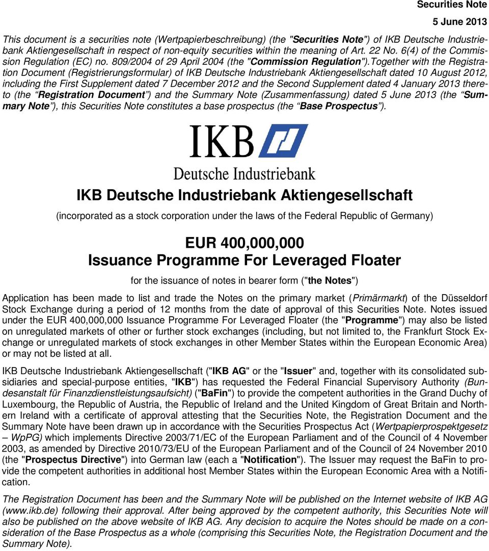 Together with the Registration Document (Registrierungsformular) of IKB Deutsche Industriebank Aktiengesellschaft dated 10 August 2012, including the First Supplement dated 7 December 2012 and the