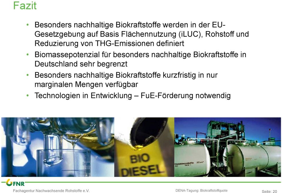 nachhaltige Biokraftstoffe in Deutschland sehr begrenzt Besonders nachhaltige Biokraftstoffe