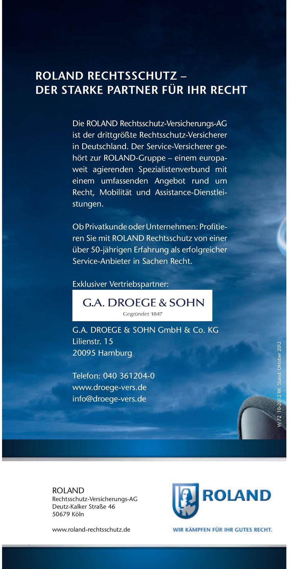 Ob Privatkunde oder Unternehmen: Profitieren Sie mit ROLAND Rechtsschutz von einer über 50-jährigen Erfahrung als erfolgreicher Service-Anbieter in Sachen Recht. Exklusiver Vertriebspartner: G.A. DROEGE & SOHN GmbH & Co.