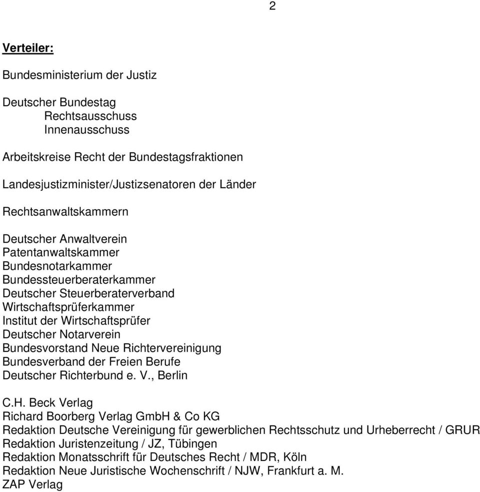 Deutscher Notarverein Bundesvorstand Neue Richtervereinigung Bundesverband der Freien Berufe Deutscher Richterbund e. V., Berlin C.H.