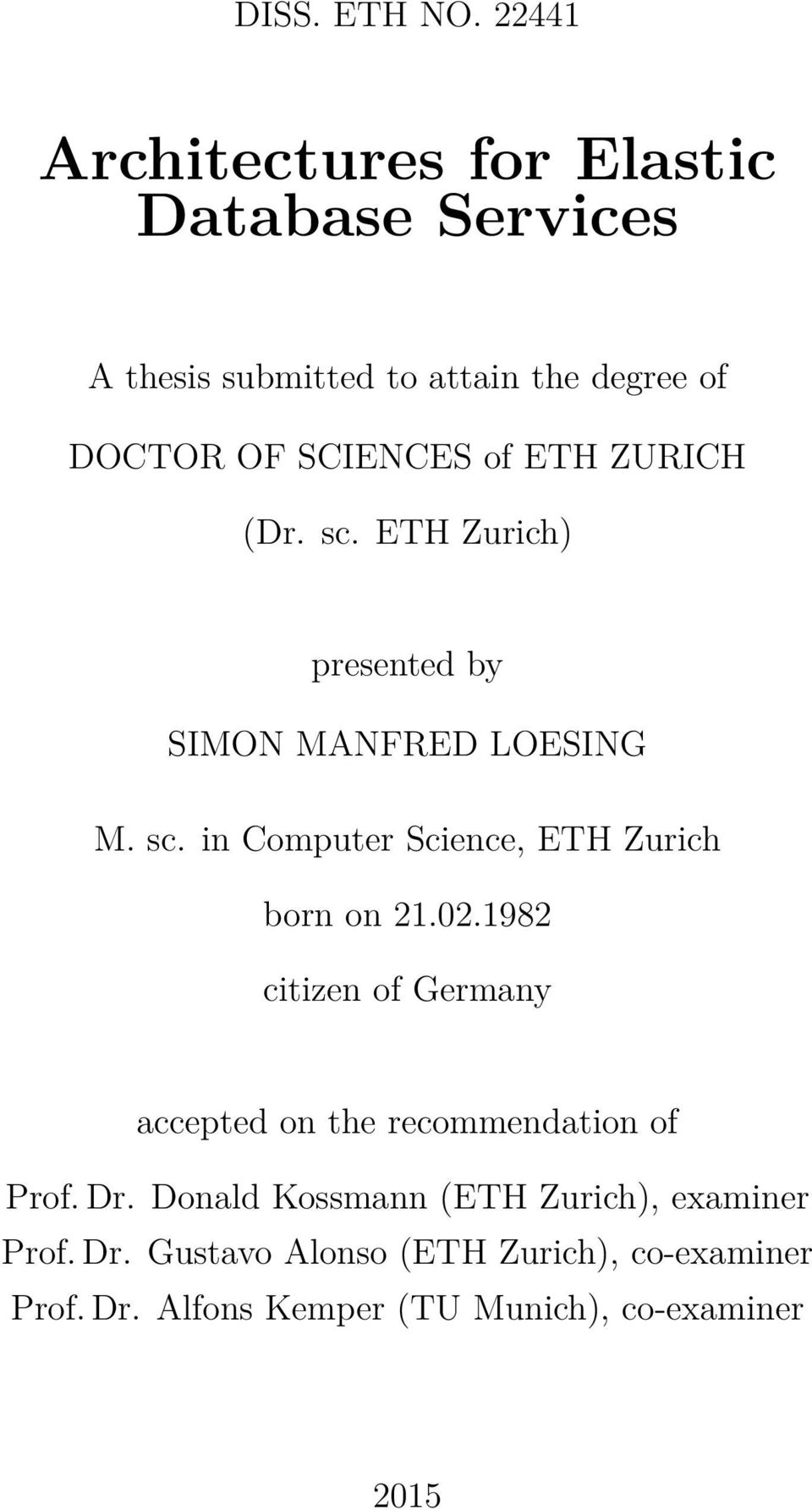 ETH ZURICH (Dr. sc. ETH Zurich) presented by SIMON MANFRED LOESING M. sc. in Computer Science, ETH Zurich born on 21.