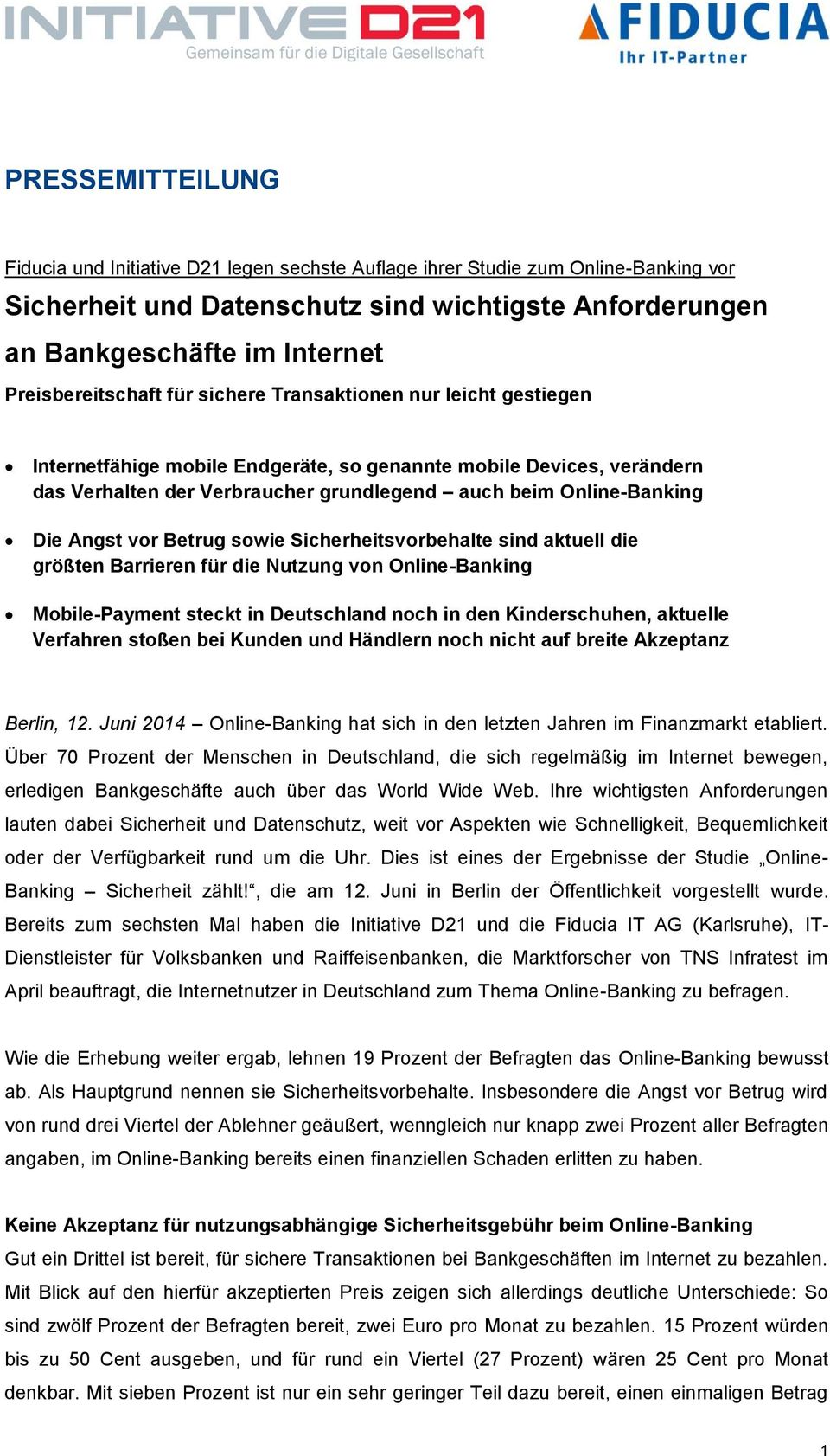 Online-Banking Die Angst vor Betrug sowie Sicherheitsvorbehalte sind aktuell die größten Barrieren für die Nutzung von Online-Banking Mobile-Payment steckt in Deutschland noch in den Kinderschuhen,