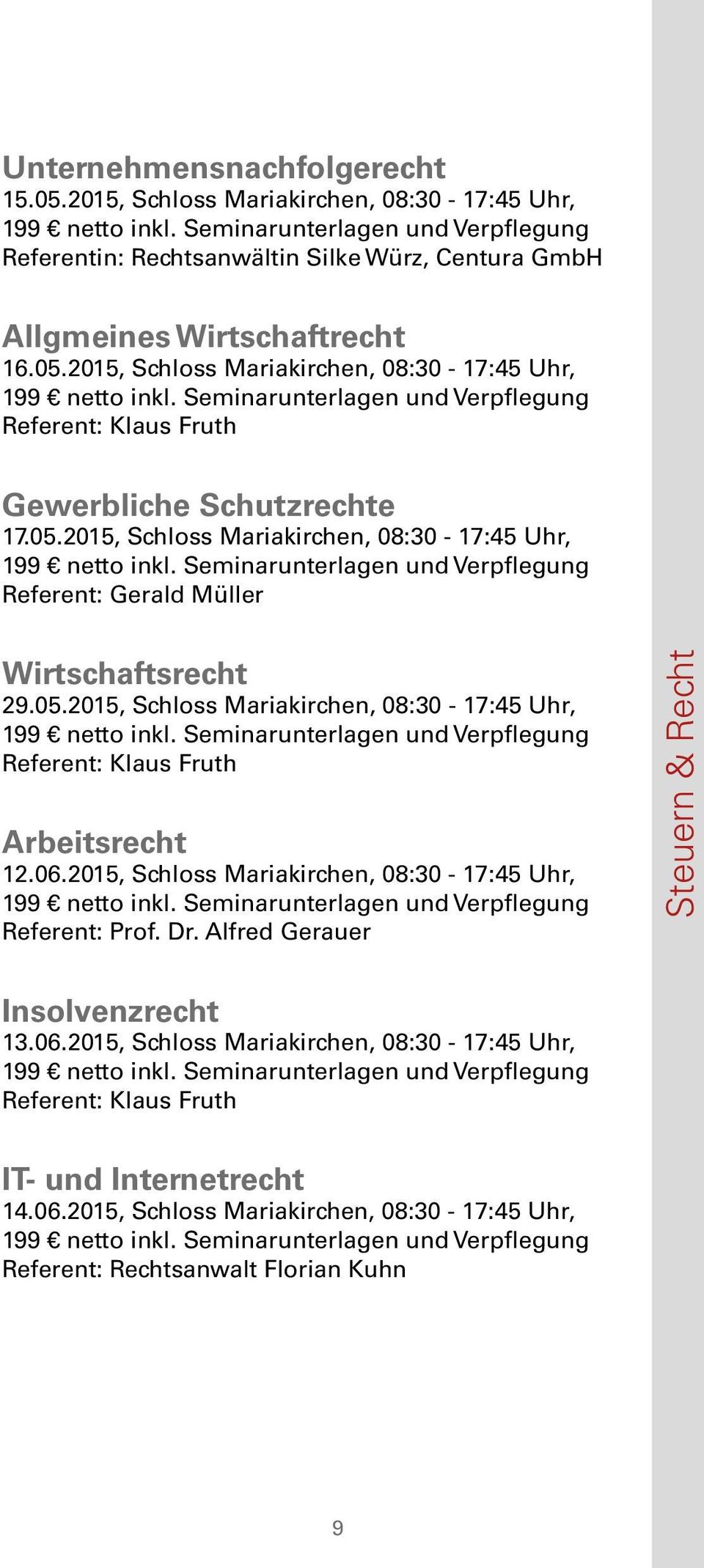 2015, Schloss Mariakirchen, 08:30-17:45 Uhr, Referent: Prof. Dr. Alfred Gerauer Steuern & Recht Insolvenzrecht 13.06.
