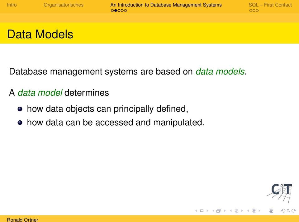 A data model determines how data objects