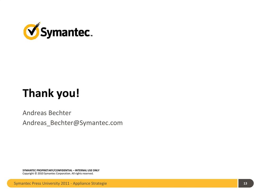 ONLY Copyright 2010 Symantec Corporation.