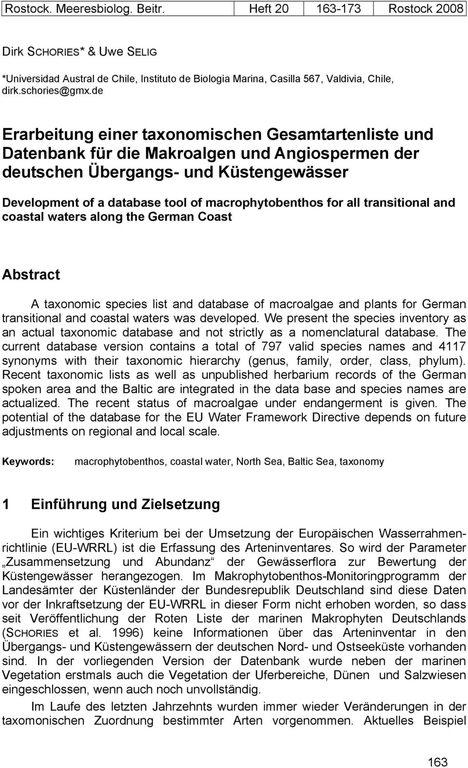 for all transitional and coastal waters along the German Coast Abstract A taxonomic species list and database of macroalgae and plants for German transitional and coastal waters was developed.
