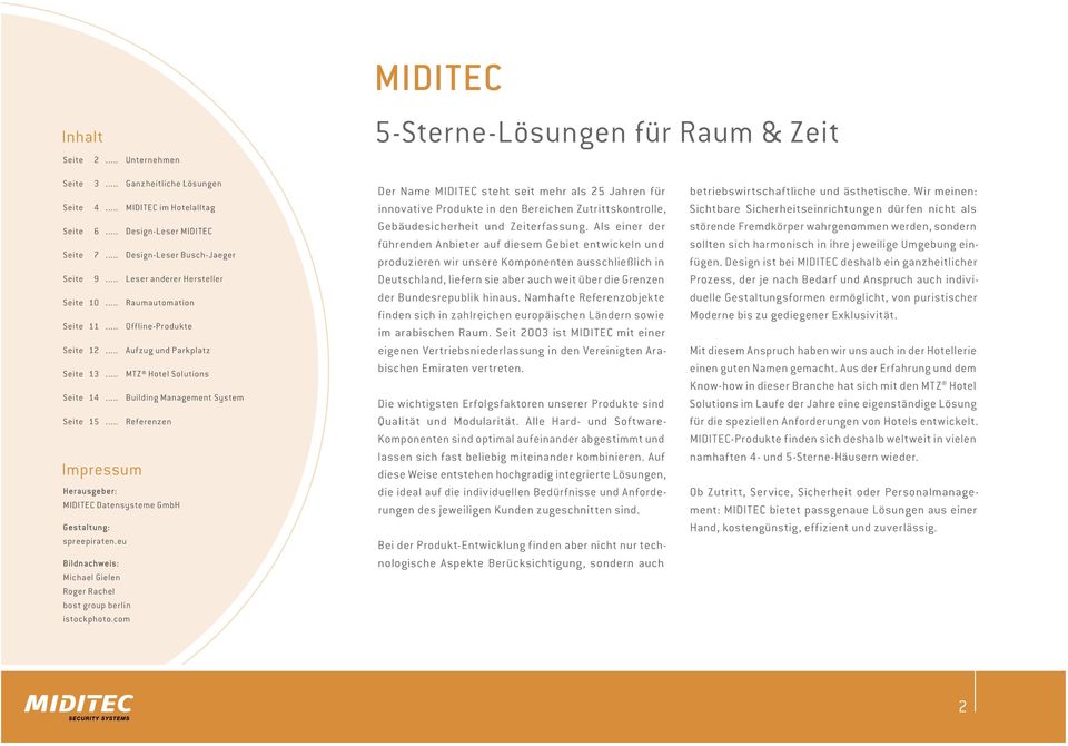 .. Building Management System Seite 15... Referenzen Impressum Herausgeber: MIDITEC Datensysteme GmbH Gestaltung: spreepiraten.