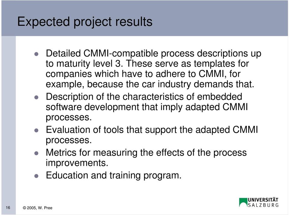 Description of the characteristics of embedded software development that imply adapted CMMI processes.
