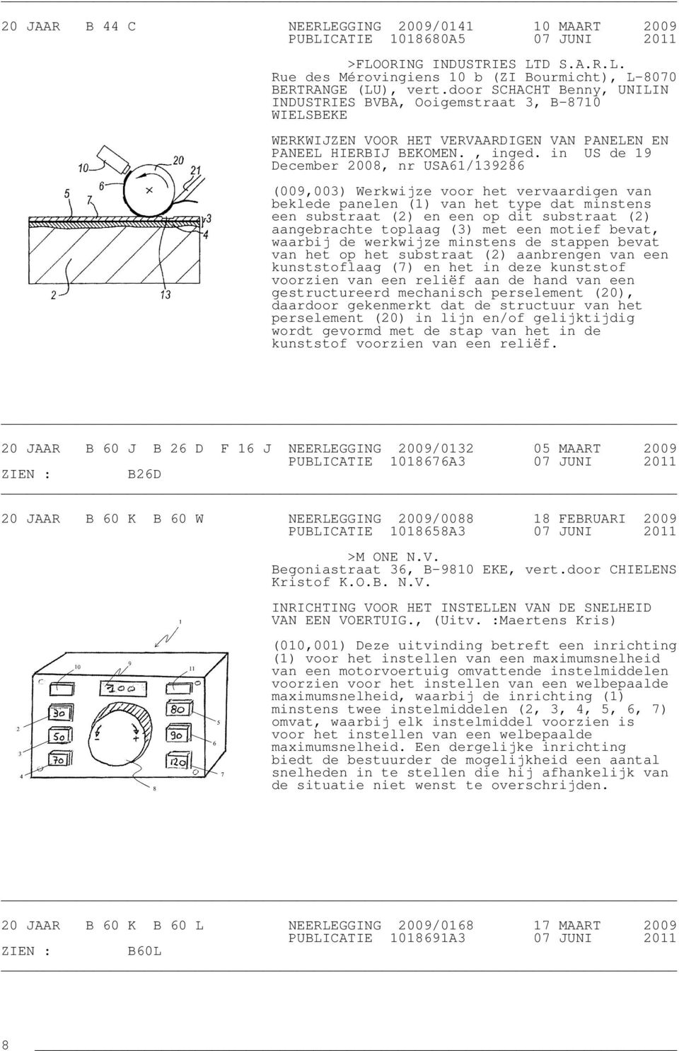 in US de 19 December 2008, nr USA61/139286 (009,003) Werkwijze voor het vervaardigen van beklede panelen (1) van het type dat minstens een substraat (2) en een op dit substraat (2) aangebrachte