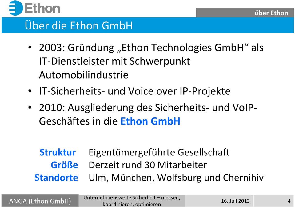 Ausgliederung des Sicherheits und VoIP Geschäftes in die Ethon GmbH Struktur Größe