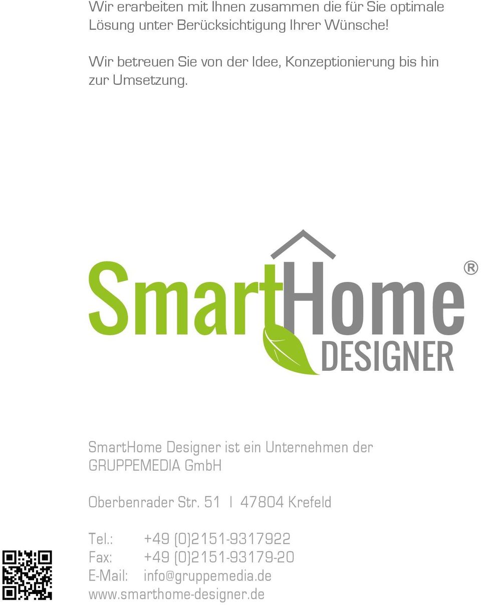 SmartHome DESIGNER SmartHome Designer ist ein Unternehmen der GRUPPEMEDIA GmbH Oberbenrader Str.