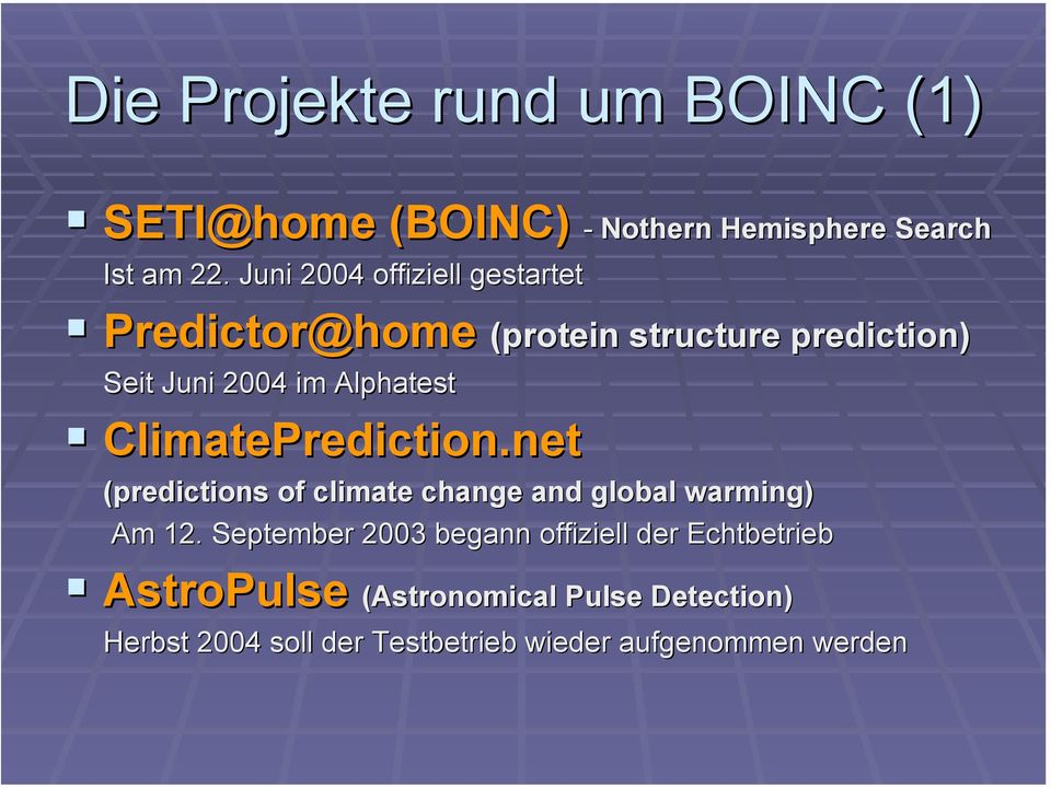 Juni 2004 im Alphatest ClimatePrediction.net (predictions of climate change and global warming) Am 12.