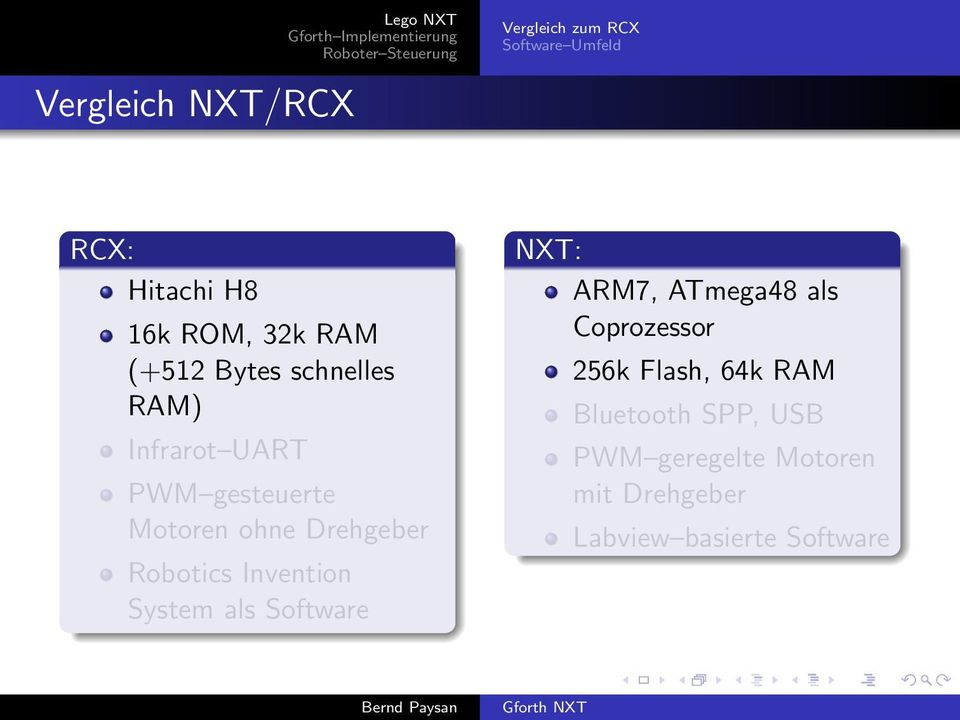 Robotics Invention System als Software NXT: ARM7, ATmega48 als Coprozessor 256k
