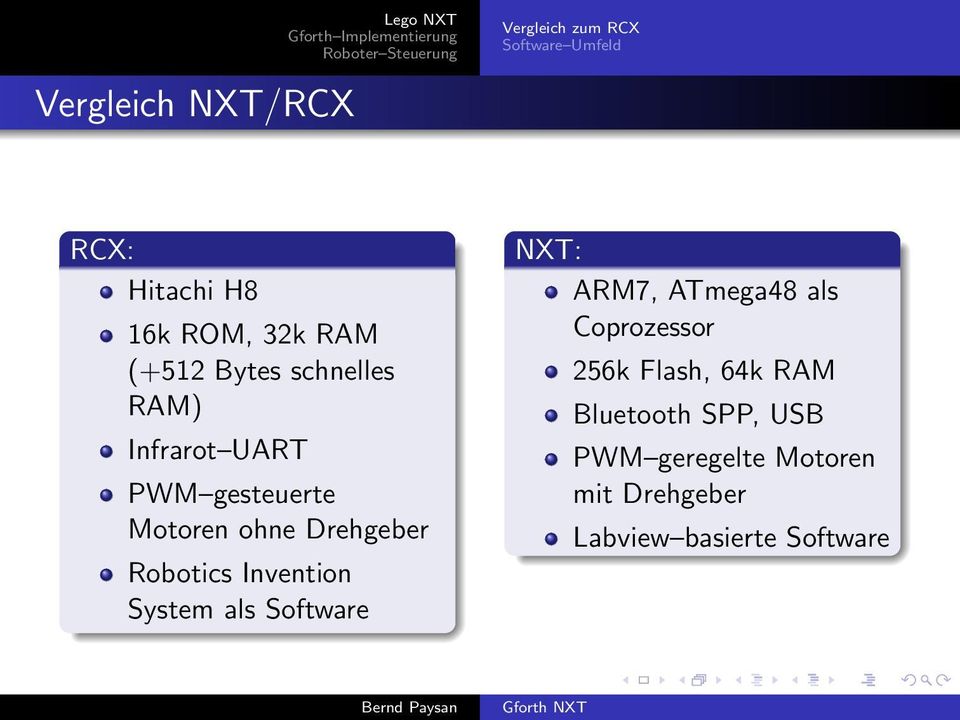 Robotics Invention System als Software NXT: ARM7, ATmega48 als Coprozessor 256k