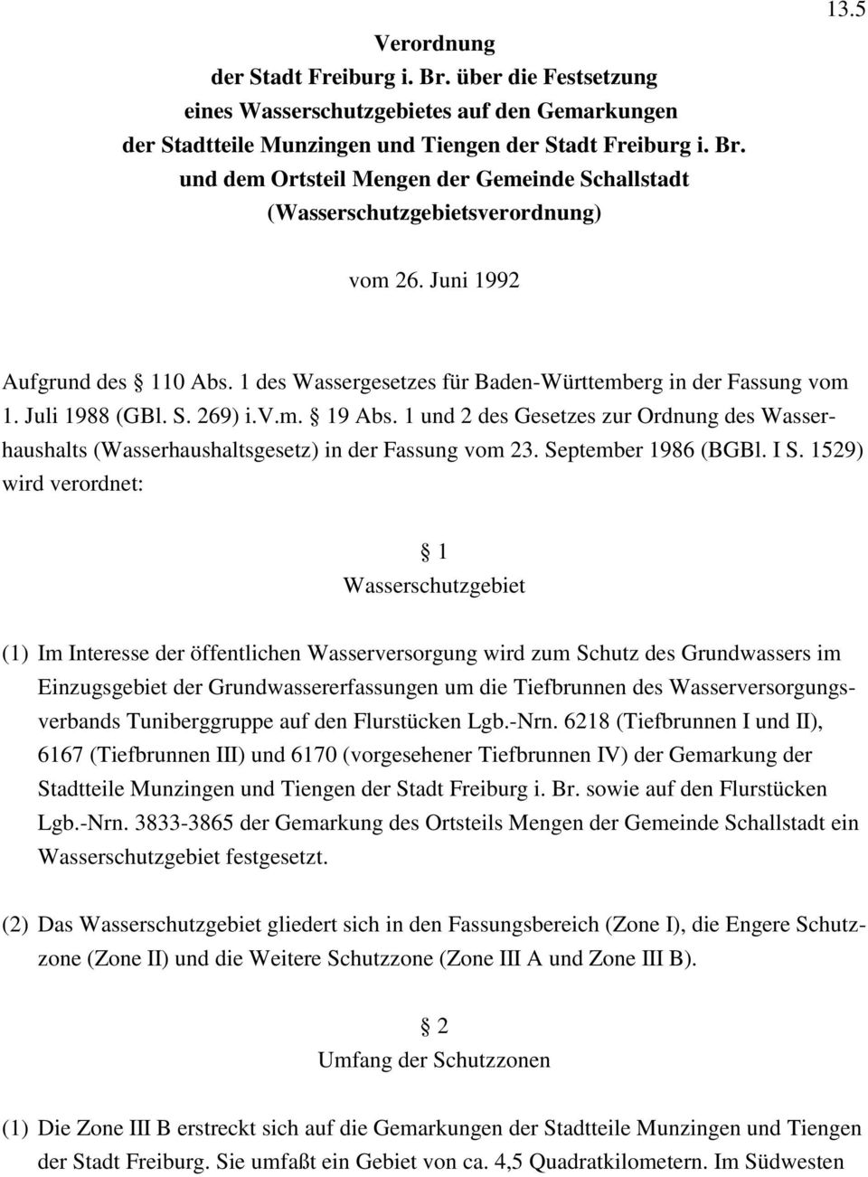 1 und 2 des Gesetzes zur Ordnung des Wasserhaushalts (Wasserhaushaltsgesetz) in der Fassung vom 23. September 1986 (BGBl. I S.