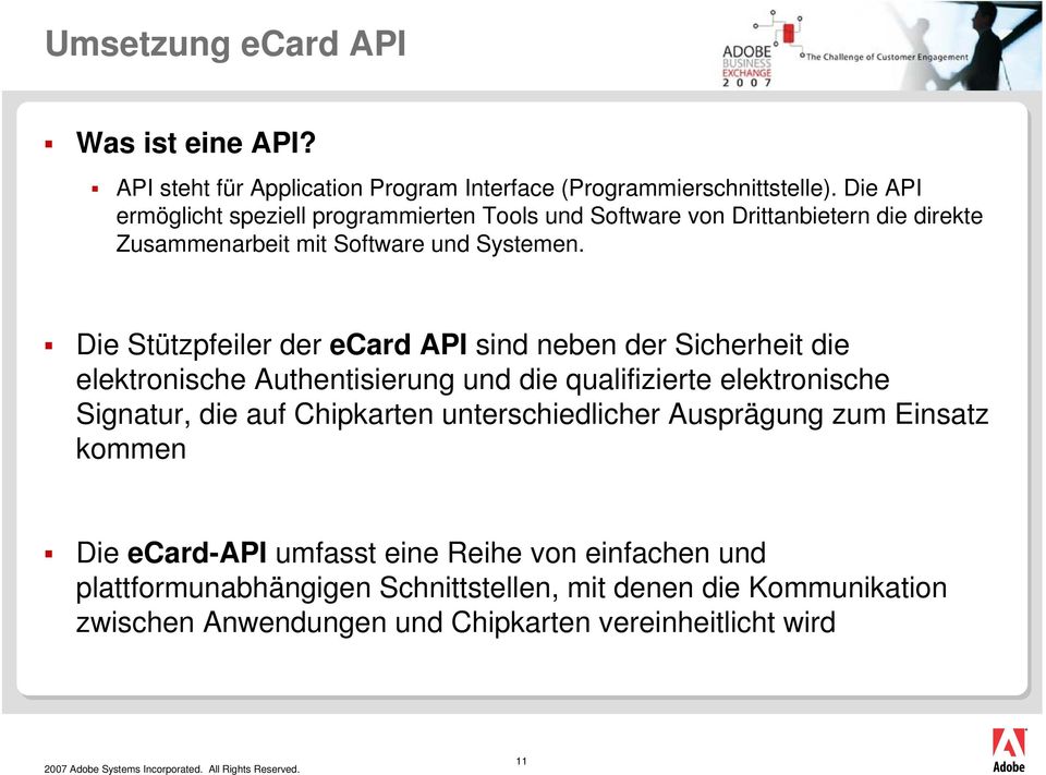 Die Stützpfeiler der ecard API sind neben der Sicherheit die elektronische Authentisierung und die qualifizierte elektronische Signatur, die auf Chipkarten