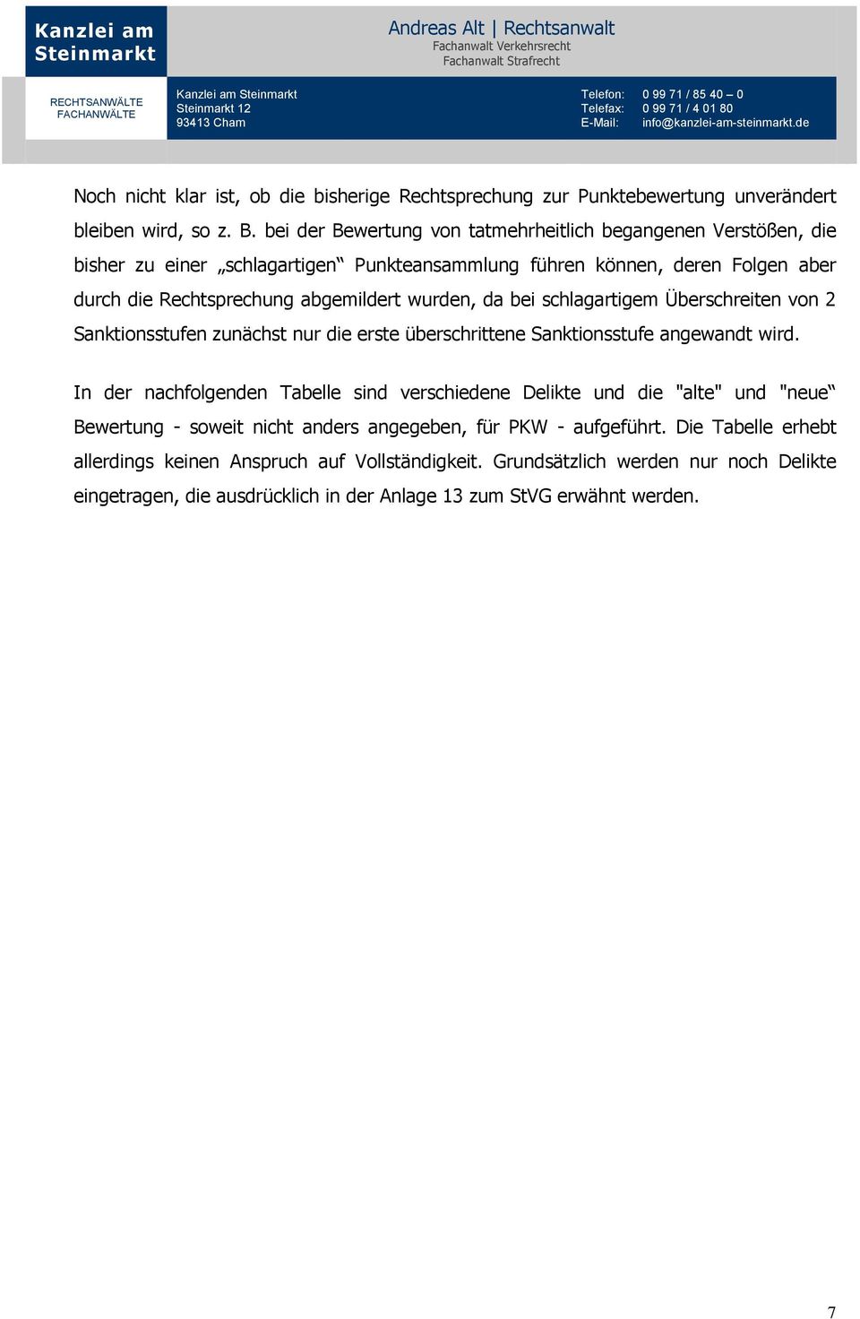 wurden, da bei schlagartigem Überschreiten von 2 Sanktionsstufen zunächst nur die erste überschrittene Sanktionsstufe angewandt wird.