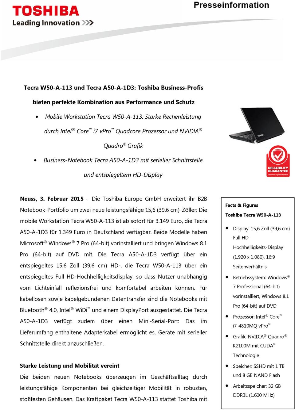Februar 2015 Die Toshiba Europe GmbH erweitert ihr B2B Notebook-Portfolio um zwei neue leistungsfähige 15,6 (39,6 cm)-zöller: Die mobile Workstation Tecra W50-A-113 ist ab sofort für 3.