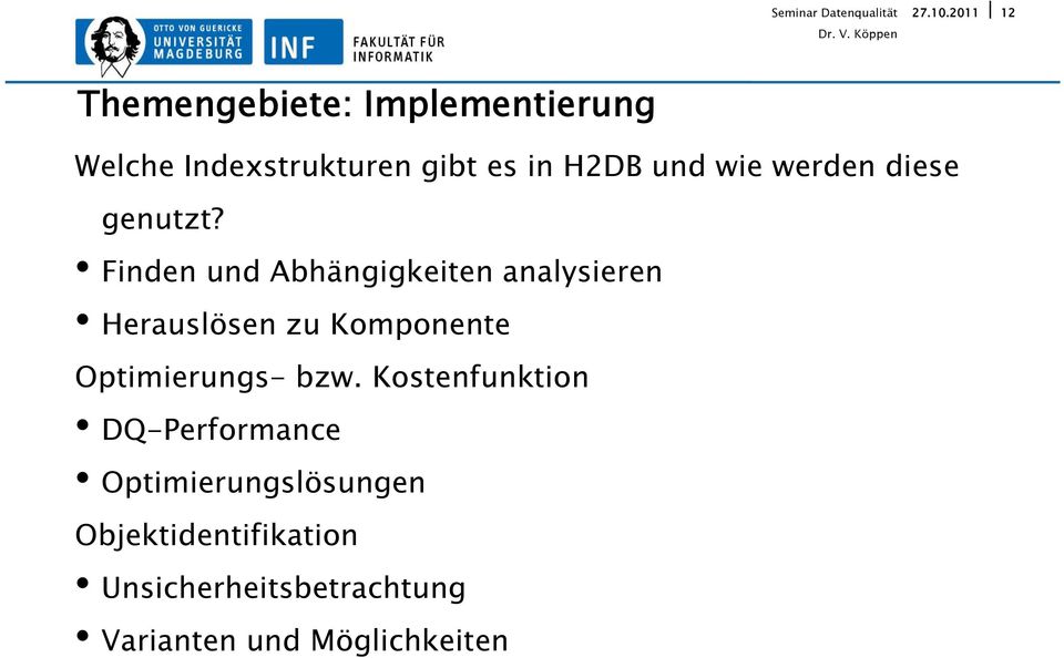 Finden und Abhängigkeiten analysieren Herauslösen zu Komponente Optimierungs-