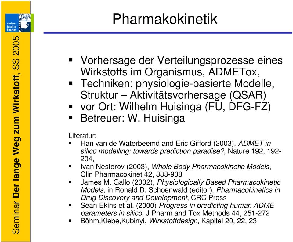 , Nature 192, 192-204, Ivan Nestorov (2003), Whole Body Pharmacokinetic Models, Clin Pharmacokinet 42, 883-908 James M. Gallo (2002), Physiologically Based Pharmacokinetic Models, in Ronald D.