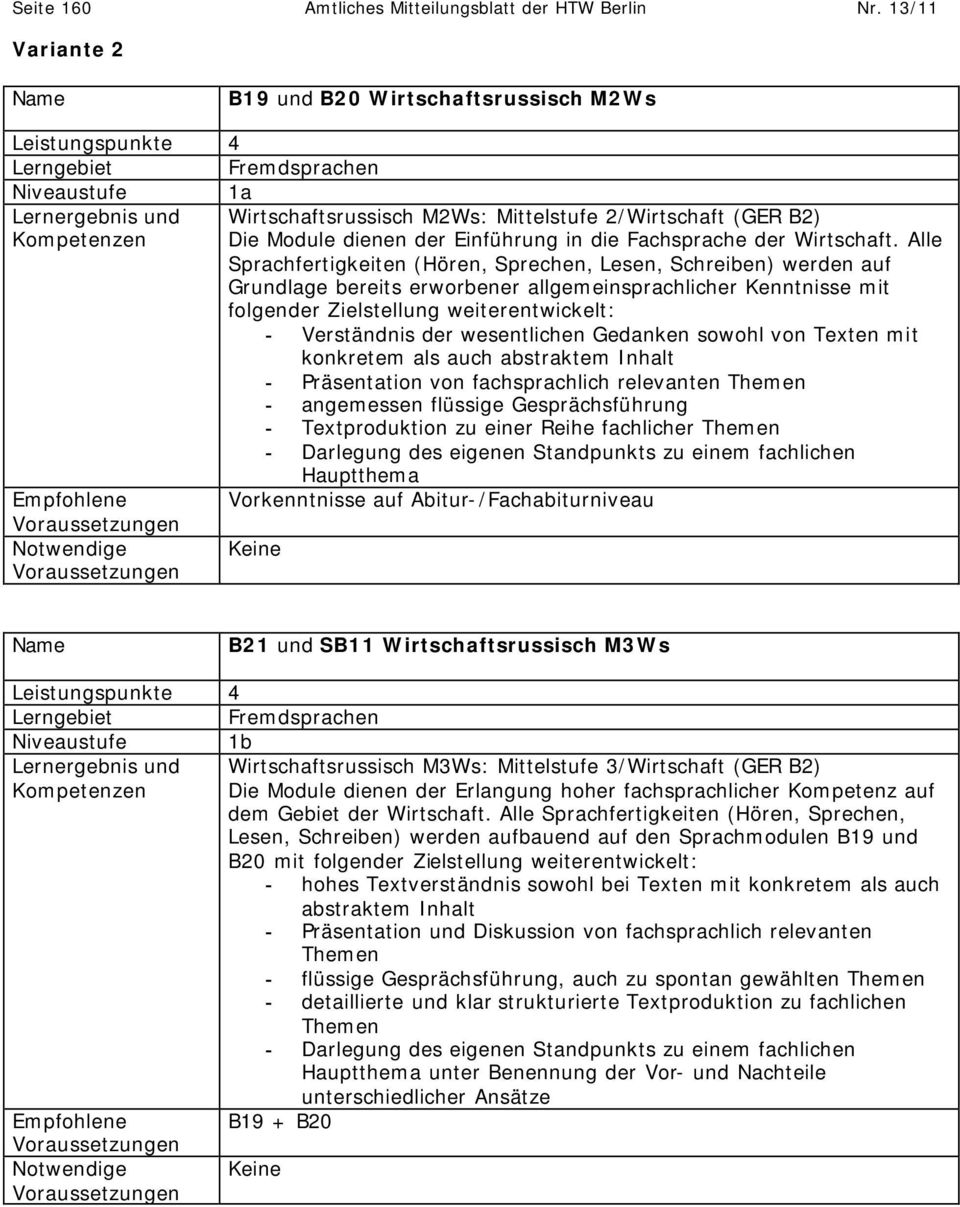 Kompetenzen Die Module dienen der Einführung in die Fachsprache der Wirtschaft.