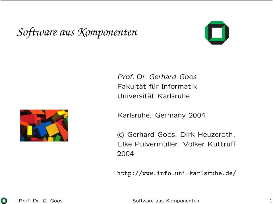 Gerhard Goos Fakultät für Informatik Universität Karlsruhe